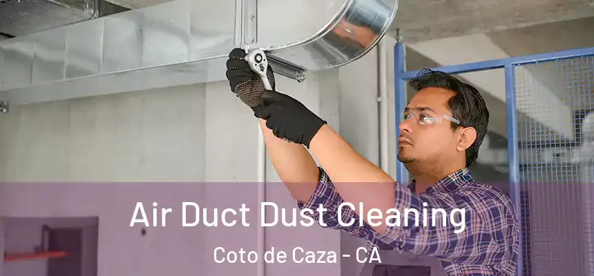  Air Duct Dust Cleaning Coto de Caza - CA