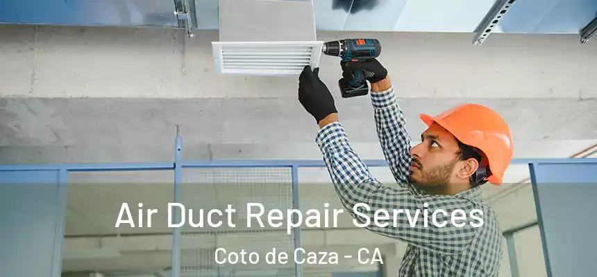  Air Duct Repair Services Coto de Caza - CA