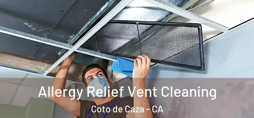  Allergy Relief Vent Cleaning Coto de Caza - CA