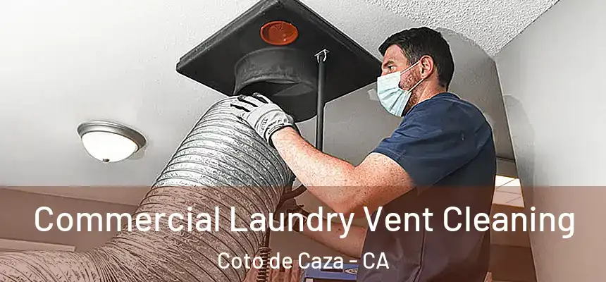  Commercial Laundry Vent Cleaning Coto de Caza - CA