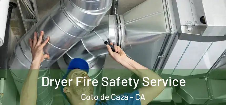  Dryer Fire Safety Service Coto de Caza - CA