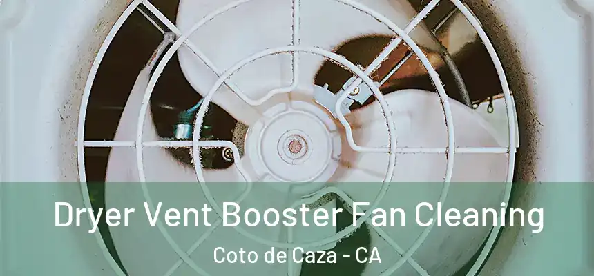  Dryer Vent Booster Fan Cleaning Coto de Caza - CA