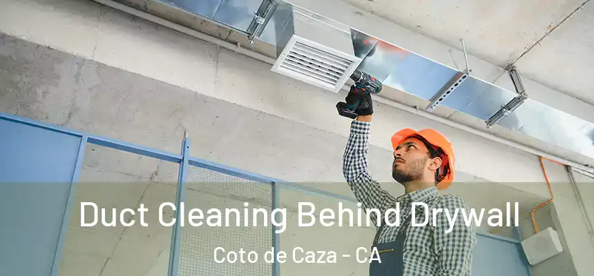  Duct Cleaning Behind Drywall Coto de Caza - CA