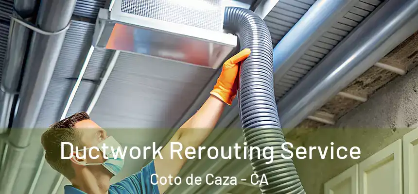  Ductwork Rerouting Service Coto de Caza - CA