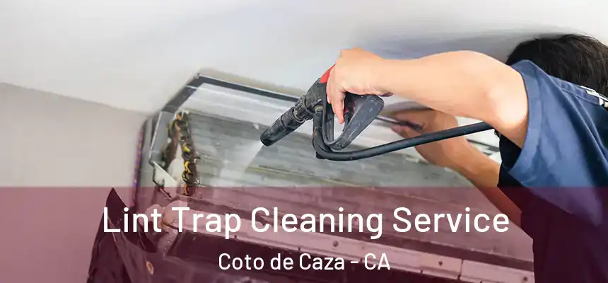  Lint Trap Cleaning Service Coto de Caza - CA
