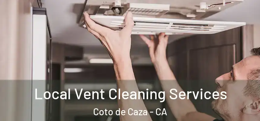  Local Vent Cleaning Services Coto de Caza - CA
