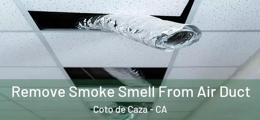  Remove Smoke Smell From Air Duct Coto de Caza - CA