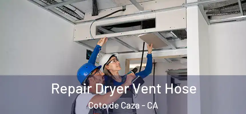  Repair Dryer Vent Hose Coto de Caza - CA