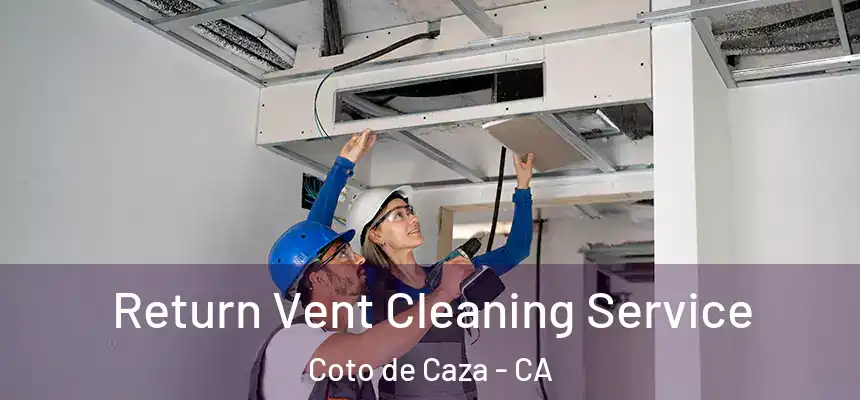  Return Vent Cleaning Service Coto de Caza - CA