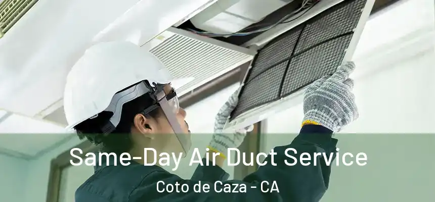  Same-Day Air Duct Service Coto de Caza - CA