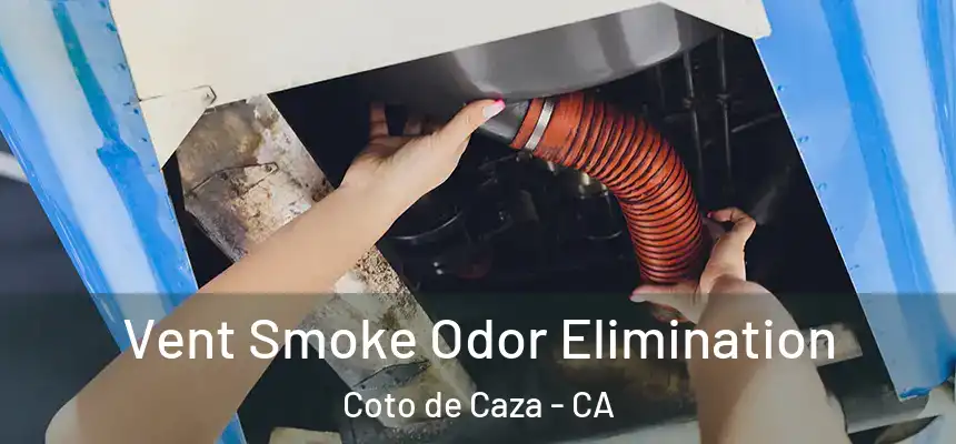  Vent Smoke Odor Elimination Coto de Caza - CA