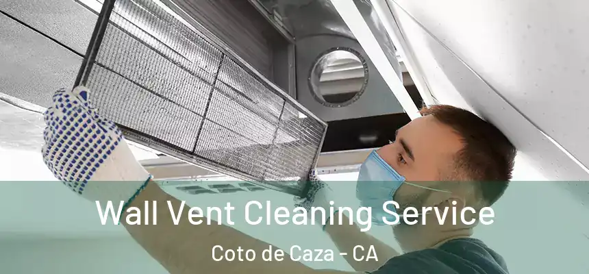  Wall Vent Cleaning Service Coto de Caza - CA