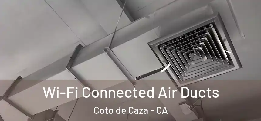  Wi-Fi Connected Air Ducts Coto de Caza - CA